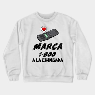 marca 1-800 a la chingada Crewneck Sweatshirt